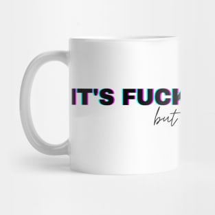 It's f ing me up but not in a good way- Guess we lied inspired by For Cari by Fletcher Girl of my dreams Mug